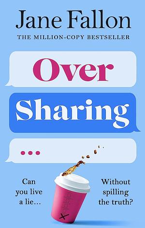 Over Sharing by Jane Fallon