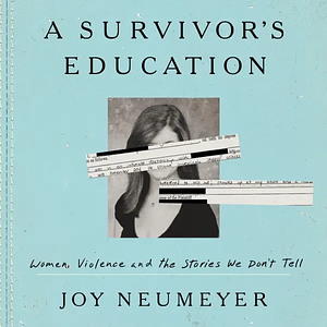 A Survivor's Education by Joy Neumeyer