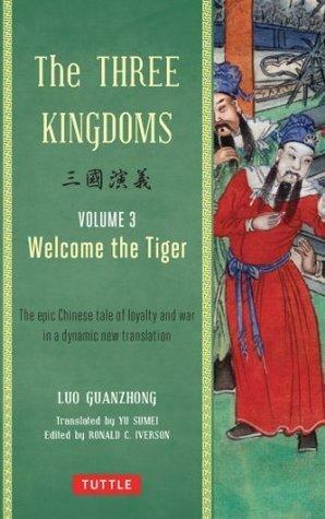 The Three Kingdoms: Welcome The Tiger by Luo Guanzhong, Luo Guanzhong, Yu Sumei