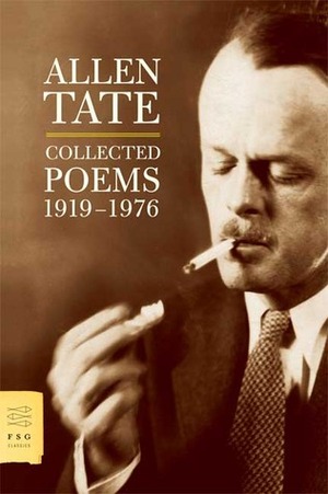 Collected Poems, 1919-1976 by Allen Tate, Christopher E.G. Benfey