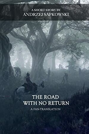 The Road With No Return by Andrzej Sapkowski