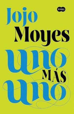 Uno más uno by Jojo Moyes