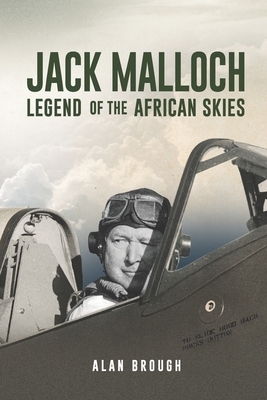 Jack Malloch: Legend of the Skies by Alan Brough