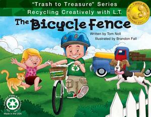 The Bicycle Fence: Recycling Creatively with L.T. by Tom Noll