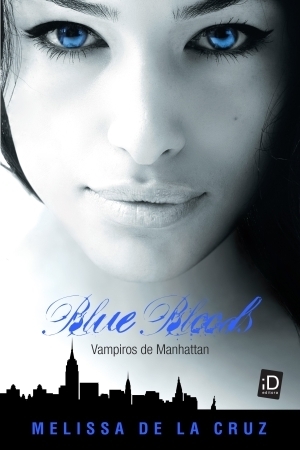 Blue Bloods - Vampiros em Manhattan by Melissa de la Cruz