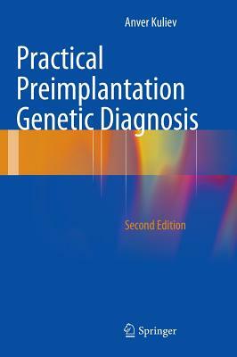 Practical Preimplantation Genetic Diagnosis by Anver Kuliev