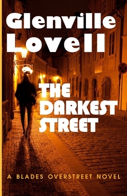The Darkest Street: A Blades Overstreet Novel by Glenville Lovell