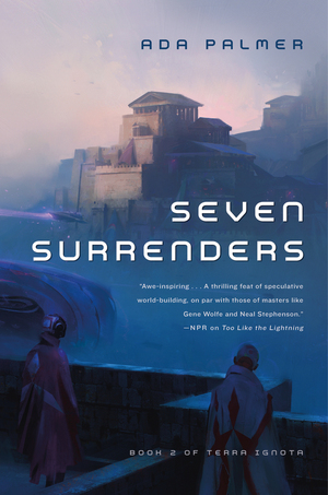 Seven Surrenders by Ada Palmer