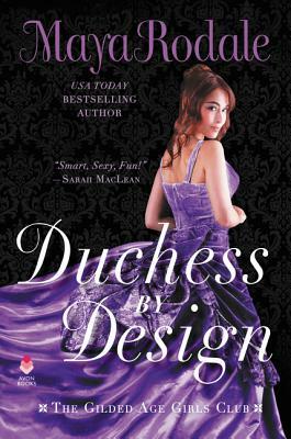 Duchess by Design: The Gilded Age Girls Club by Maya Rodale