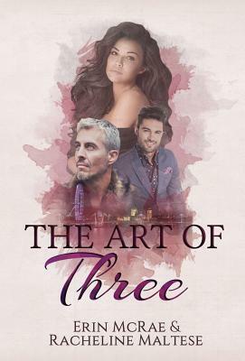 The Art of Three by Erin McRae, Racheline Maltese