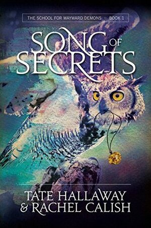 Song of Secrets by Alexis Cooke, Rachel Calish, Tate Hallaway, Mandie Brasington