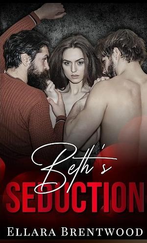 Beth's Seduction by Ellara Brentwood
