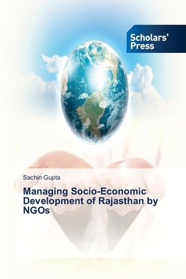 Managing Socio-Economic Development of Rajasthan by NGOs by Sachin Gupta