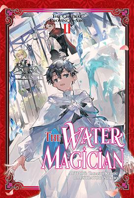 The Water Magician: Arc 1 Volume 2 by Tadashi Kubou