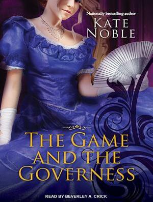 The Game and the Governess by Kate Noble