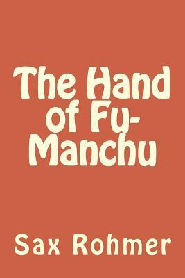 The Hand of Fu-Manchu by Sax Rohmer