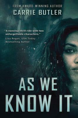 As We Know It by Carrie Butler