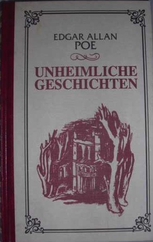 Unheimliche Geschichten: Erzählungen by Edgar Allan Poe