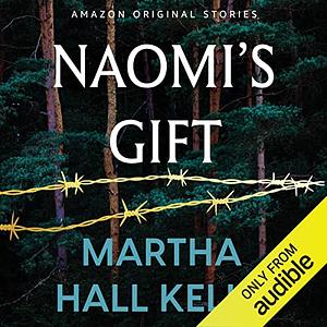 Naomi's Gift by Martha Hall Kelly