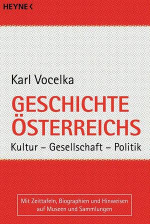 Geschichte Österreichs. Kultur - Gesellschaft - Politik by Karl Vocelka