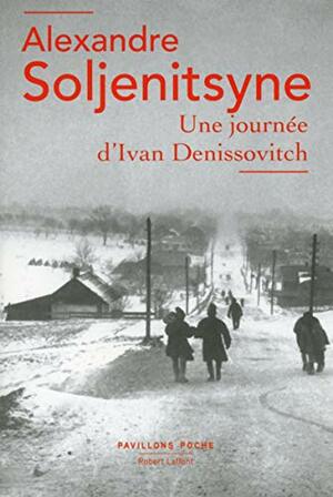 Une journée d'Ivan Denissovitch by Aleksandr Solzhenitsyn, Aleksandr Solzhenitsyn
