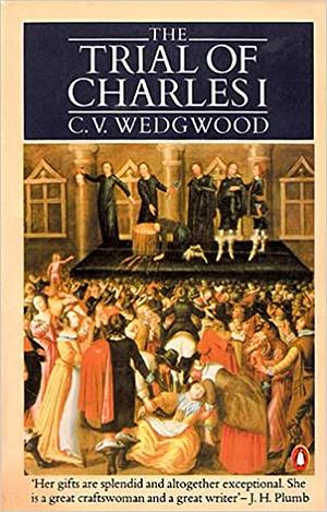 The Trial of Charles I by C.V. Wedgwood