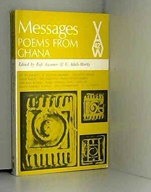 Messages: Poems from Ghana by G. Adali-Mortty, Kofi Awoonor