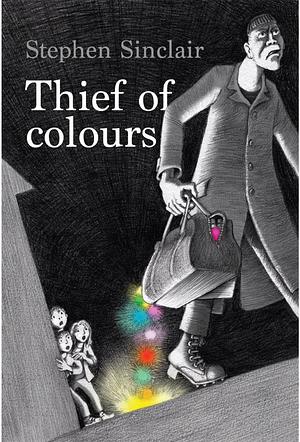 Thief of Colours by Stephen Sinclair