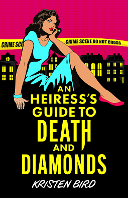 An Heiress's Guide to Death and Diamonds by Kristen Bird