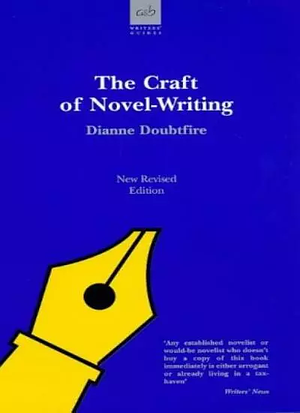 The Craft of Novel Writing by Dianne Doubtfire