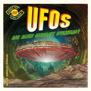 Ufos: Are Alien Aircraft Overhead? by Megan Borgert-Spaniol