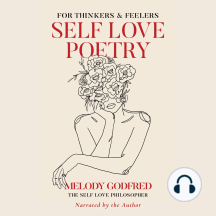 Self Love Poetry: For Thinkers & Feelers by Melody Godfred