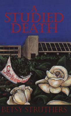 A Studied Death by Betsy Struthers