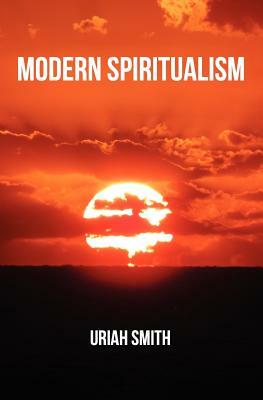 Modern Spiritualism: A Subject of Prophecy and a Sign of the Times by Uriah Smith