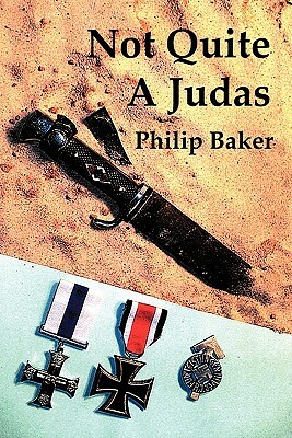 Not Quite a Judas by Philip Baker