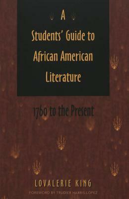A Students' Guide to African American Literature: 1760 to the Present by Lovalerie King