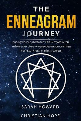 The Enneagram Journey: Finding The Road Back to the Spirituality Within You - The Made Easy Guide to the 9 Sacred Personality Types: For Heal by Sarah Howard, Christian Hope