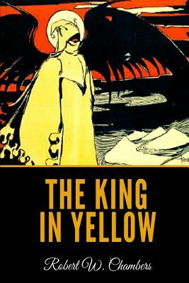 The King In Yellow by Robert W. Chambers