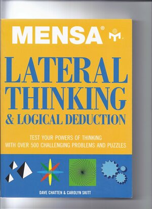 Mensa Lateral Thinking and Logical Deduction by Carolyn Skitt, Dave Chatten