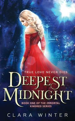 Deepest Midnight: Book One of the Immortal Kindred Series by Clara Winter