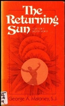 The Returning Sun by George A. Maloney