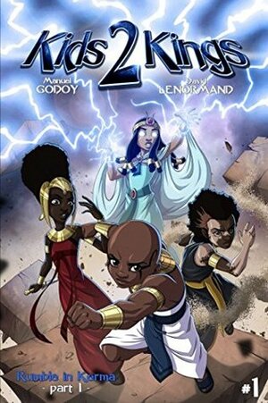 Rumble is Kerma #1 (Kids 2 Kings) by Manuel P. Godoy Jr., David Lenormand