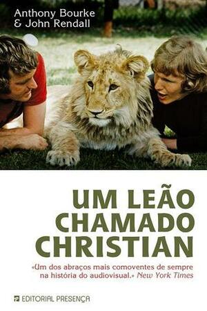 Um Leão Chamado Christian by Manuela Madureira, John Rendall, Anthony Bourke