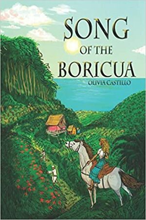 SONG OF THE BORICUA by Olivia Castillo, Camber Agrelius, Allison Kartchner, Desiree Butler