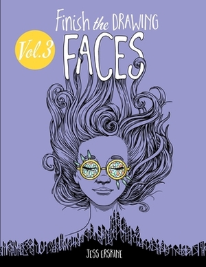 Finish the Drawing (Volume 3) - Faces: 80+ artistic prompts for artists of all ages to sketch, color and draw! by Jess Erskine