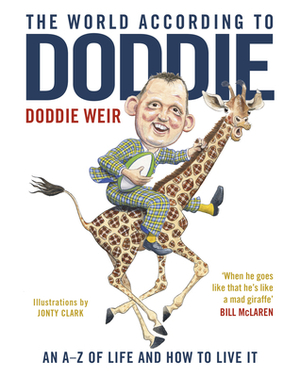 The World According to Doddie: An A-Z of Life and How to Live It by Doddie Weir