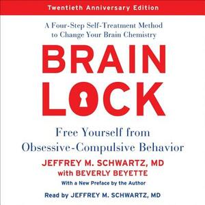 Brain Lock, Twentieth Anniversary Edition: Free Yourself from Obsessive-Compulsive Behavior by 