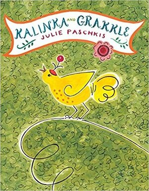Kalinka and Grakkle by Julie Paschkis