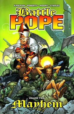 Battle Pope Volume 2: Mayhem by Robert Kirkman