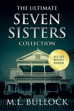 The Ultimate Seven Sisters Collection by M.L. Bullock